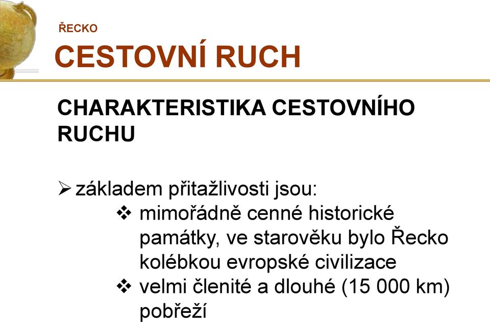 historické památky, ve starověku bylo Řecko