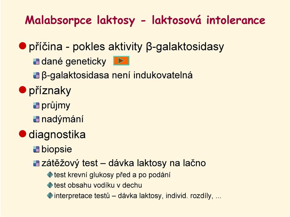 nadýmání diagnostika biopsie zátěžový test dávka laktosy na lačno test krevní