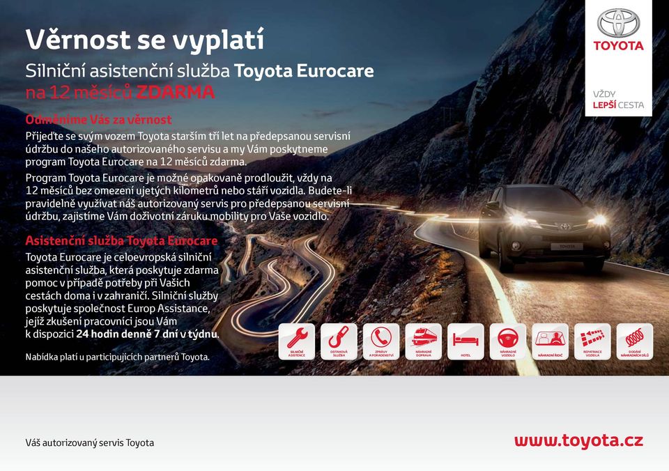 Program Toyota Eurocare je možné opakovaně prodloužit, vždy na 12 měsíců bez omezení ujetých kilometrů nebo stáří vozidla.