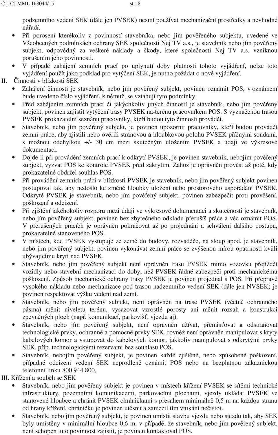 s. vzniknou porušením jeho povinnosti.
