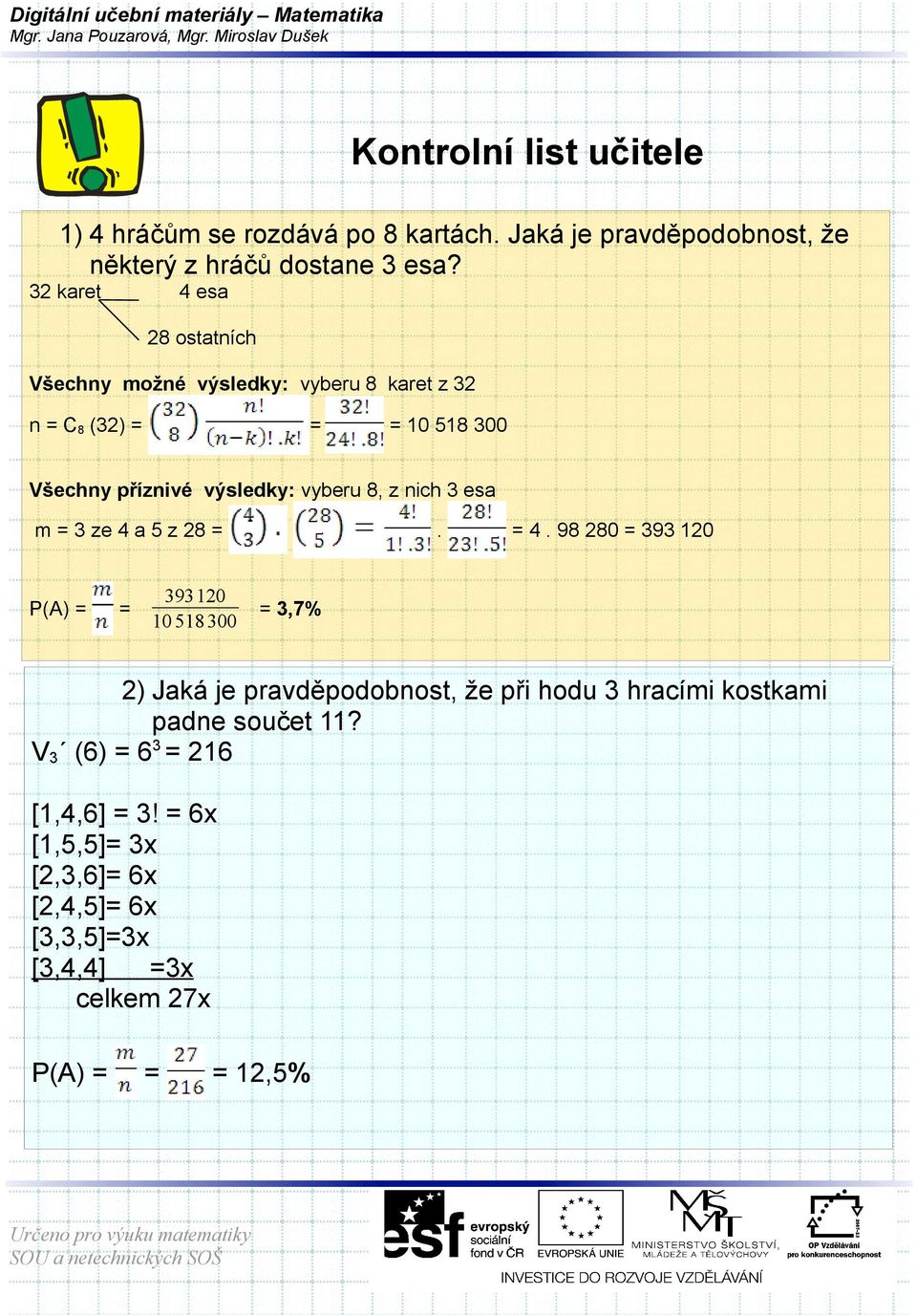 8, z nich 3 esa m = 3 ze 4 a 5 z 28 =. = 4.