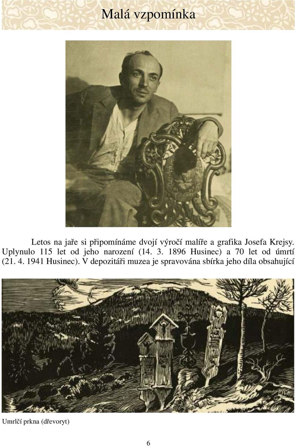 1896 Husinec) a 70 let od úmrtí (21. 4. 1941 Husinec).