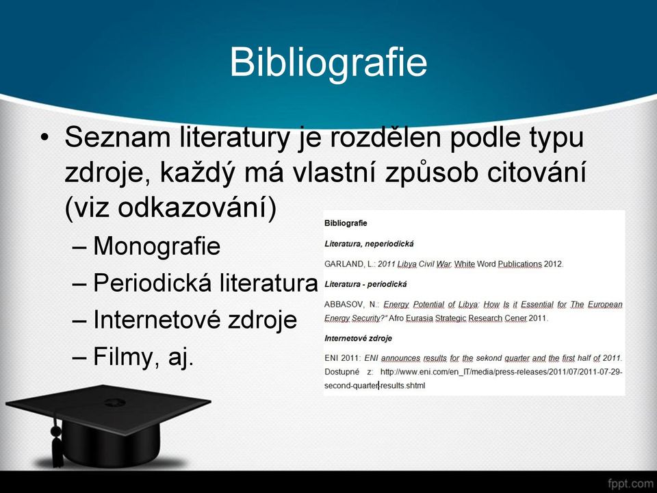 citování (viz odkazování) Monografie