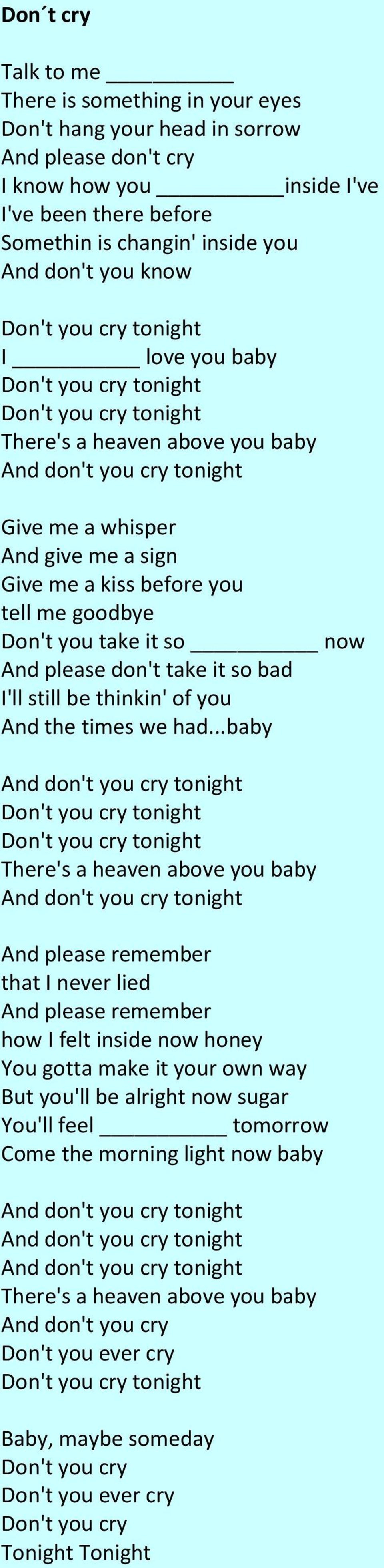 take it so now And please don't take it so bad I'll still be thinkin' of you And the times we had.