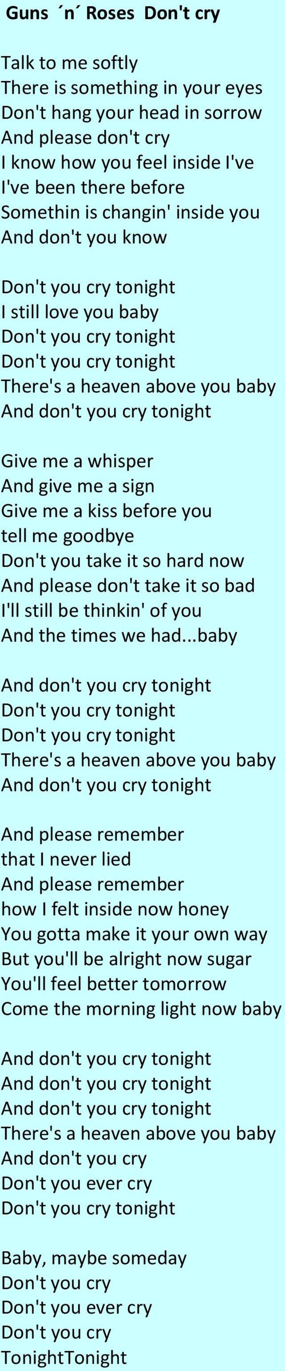 Don't you take it so hard now And please don't take it so bad I'll still be thinkin' of you And the times we had.