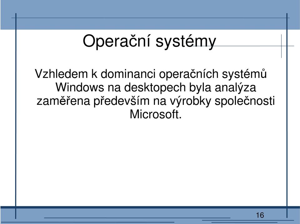 na desktopech byla analýza zaměřena