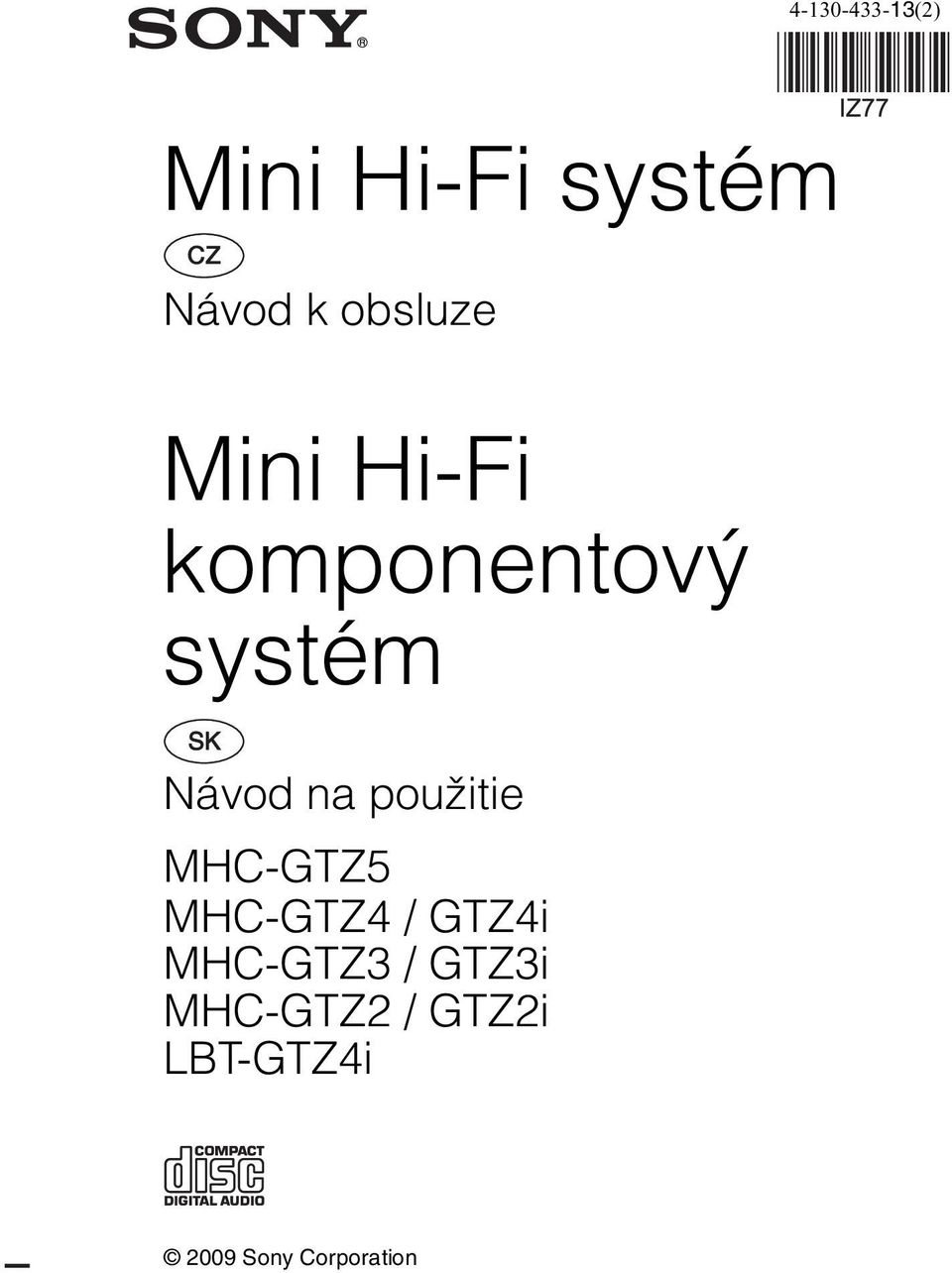 použitie MHC-GTZ5 MHC-GTZ4 / GTZ4i MHC-GTZ3 /