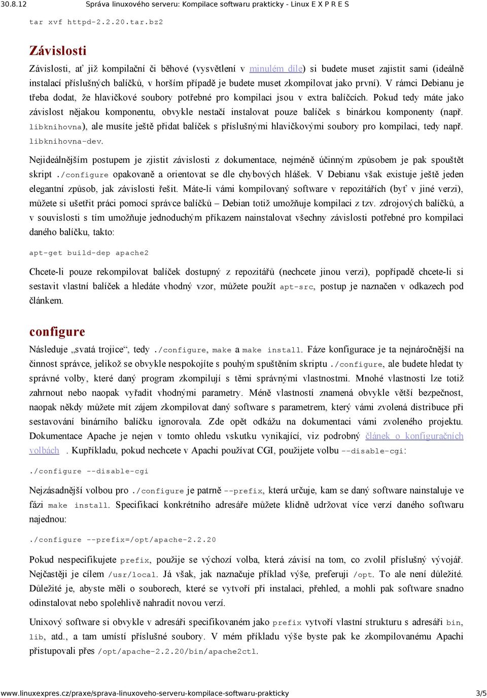 Pokud tedy máte jako závislost nějakou komponentu, obvykle nestačí instalovat pouze balíček s binárkou komponenty (např.