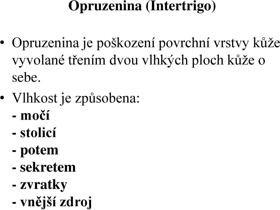 ploch kůže o sebe.