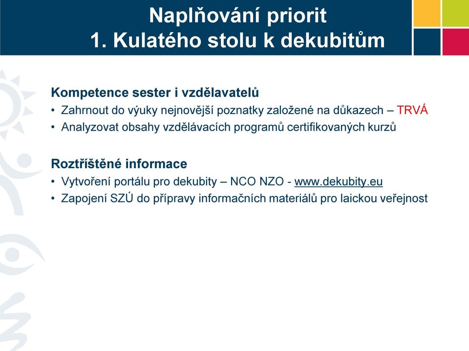 poznatky založené na důkazech TRVÁ Analyzovat obsahy vzdělávacích programů