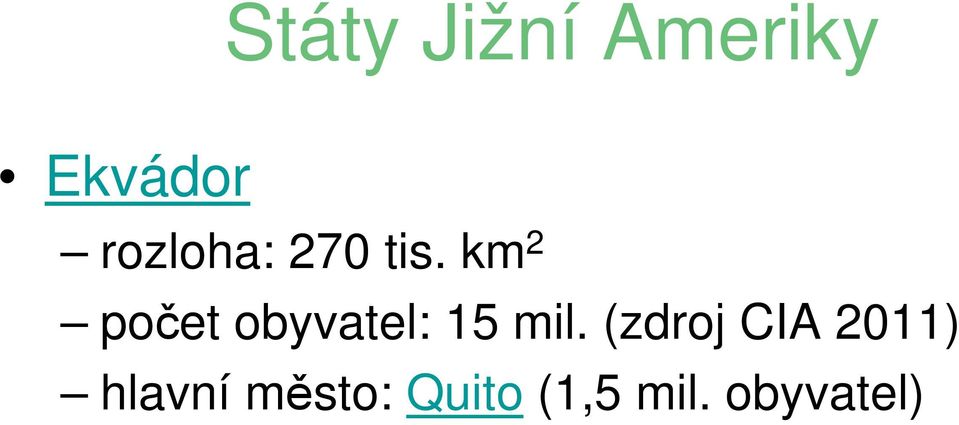 km 2 počet obyvatel: 15 mil.