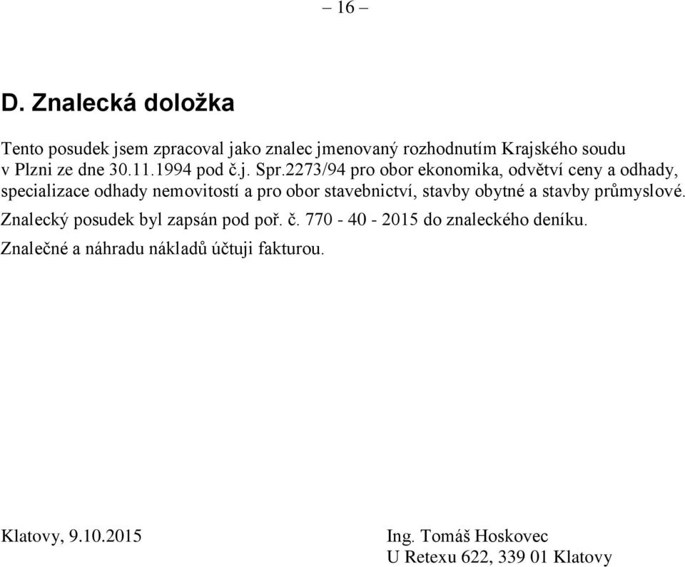 2273/94 pro obor ekonomika, odvětví ceny a odhady, specializace odhady nemovitostí a pro obor stavebnictví, stavby