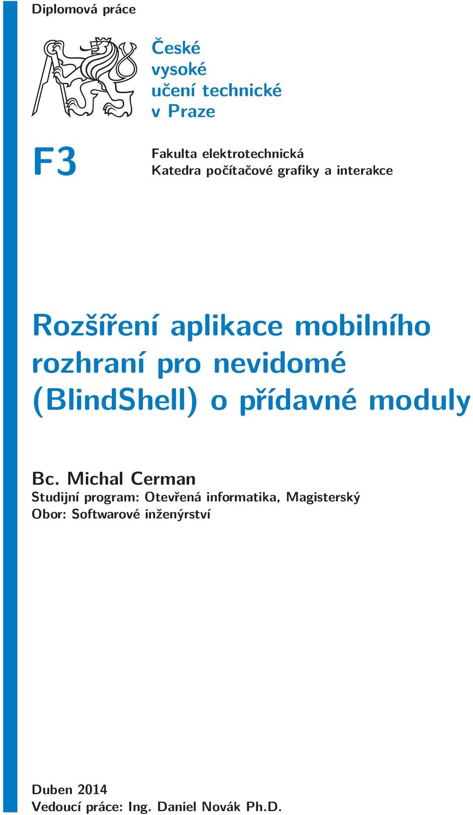 nevidomé (BlindShell) o přídavné moduly Bc.