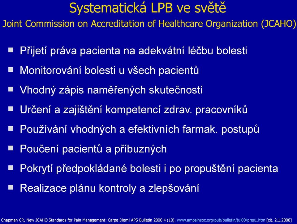 pracovníků Používání vhodných a efektivních farmak.