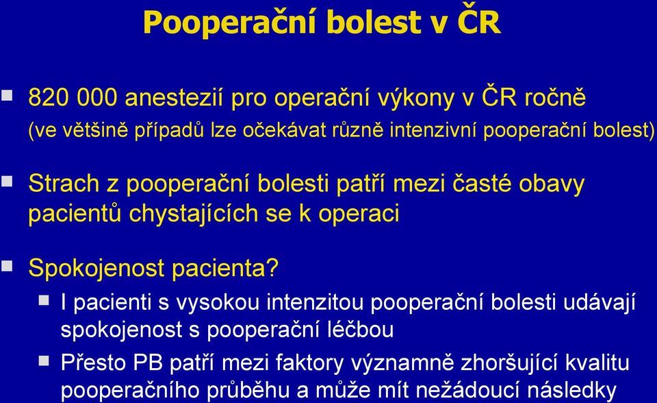 operaci Spokojenost pacienta?