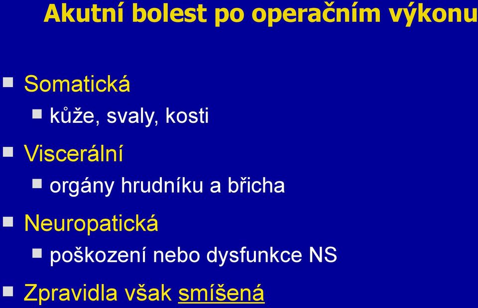 orgány hrudníku a břicha Neuropatická