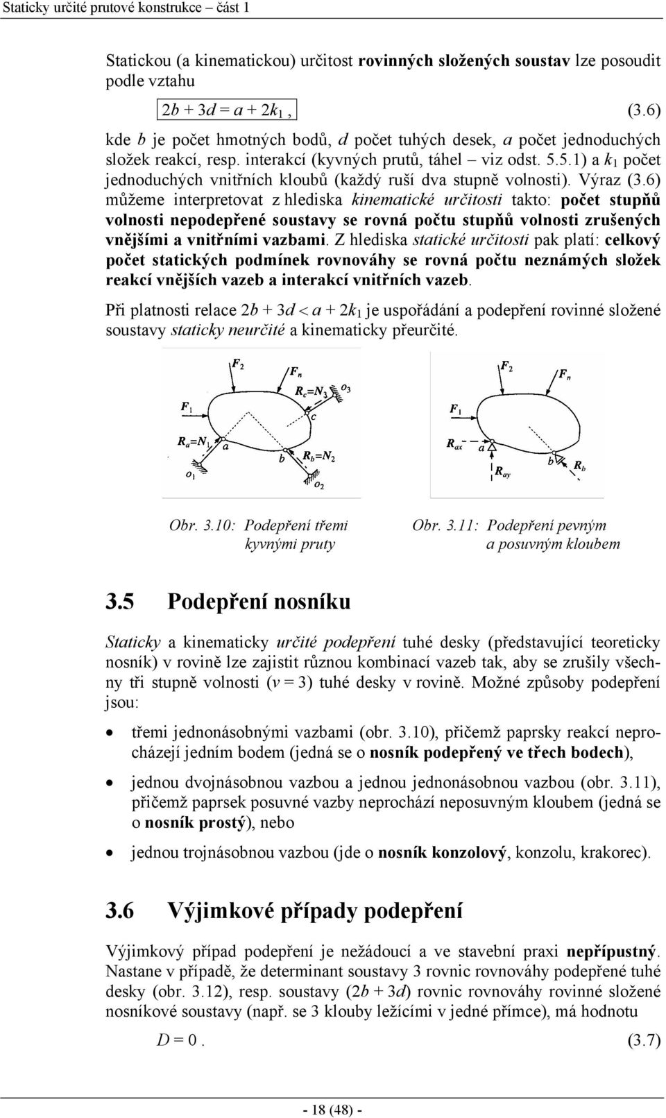 5.1) a k 1 počet jednoduchých vnitřních kloubů (každý ruší dva stupně volnosti). Výraz (3.