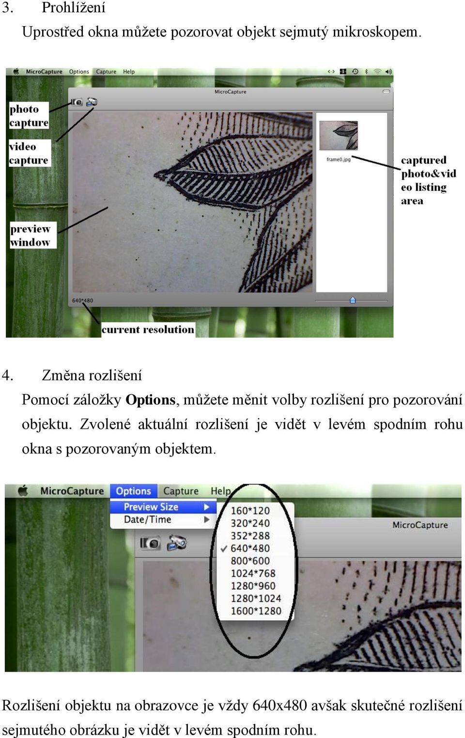 Zvolené aktuální rozlišení je vidět v levém spodním rohu okna s pozorovaným objektem.