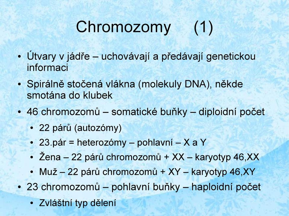 (autozómy) 23.