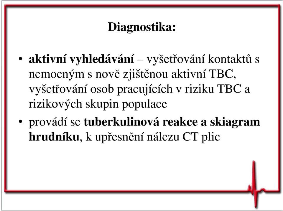 pracujících v riziku TBC a rizikových skupin populace provádí