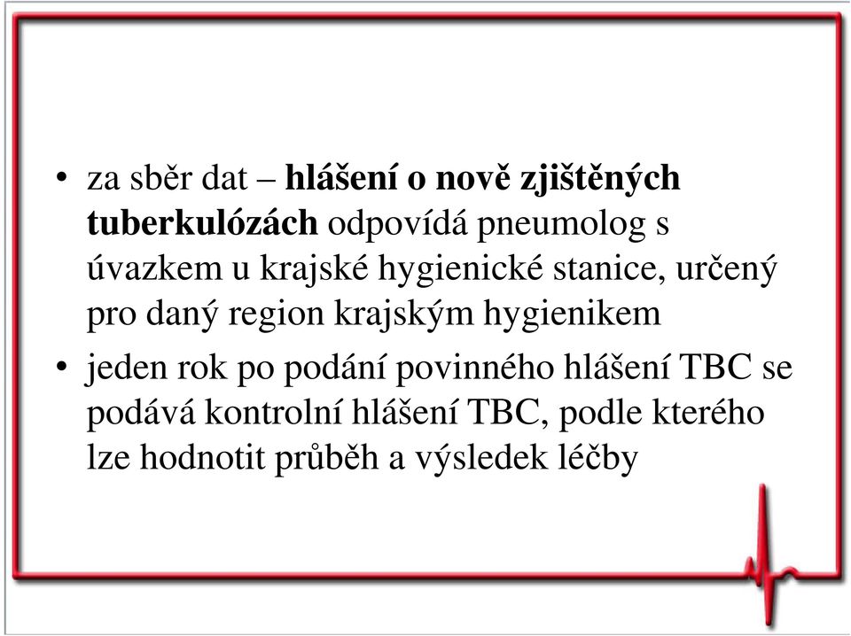 region krajským hygienikem jeden rok po podání povinného hlášení TBC