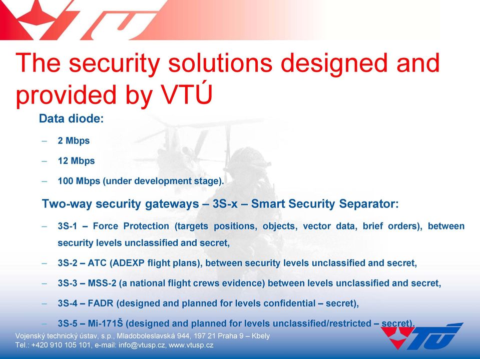 levels unclassified and secret, 3S-2 ATC (ADEXP flight plans), between security levels unclassified and secret, 3S-3 MSS-2 (a national flight crews