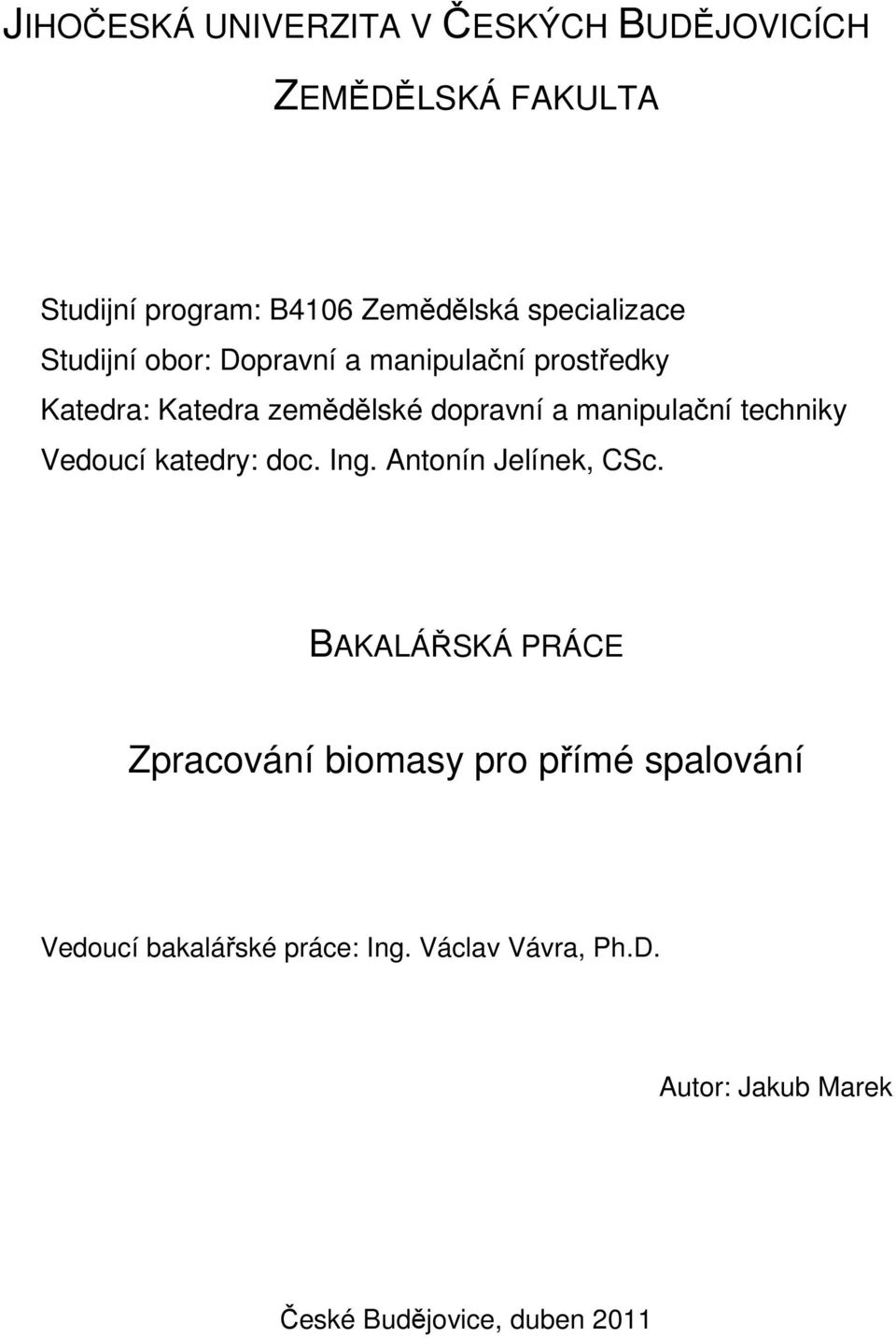 manipulační techniky Vedoucí katedry: doc. Ing. Antonín Jelínek, CSc.