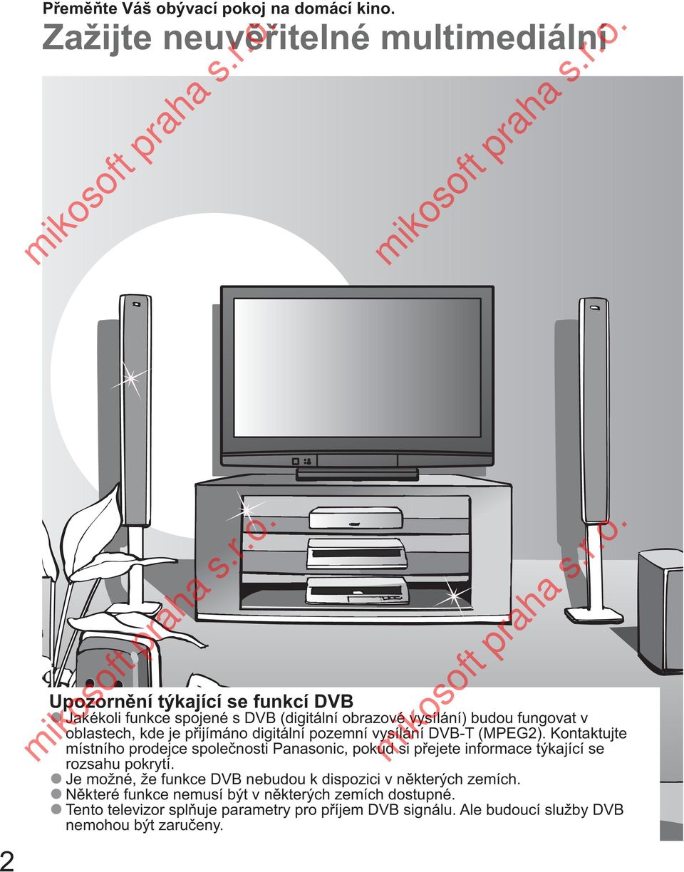 oblastech, kde je p ijímáno digitální pozemní vysílání DVB-T (MPEG2).