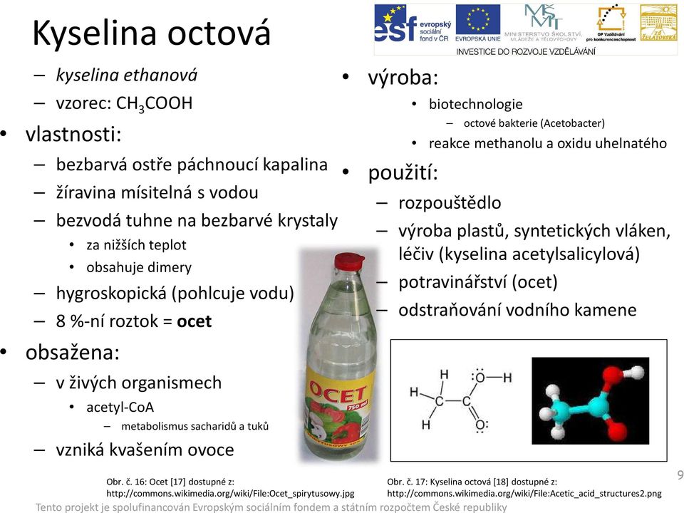 16: Ocet [17] dostupné z: http://commons.wikimedia.org/wiki/file:ocet_spirytusowy.