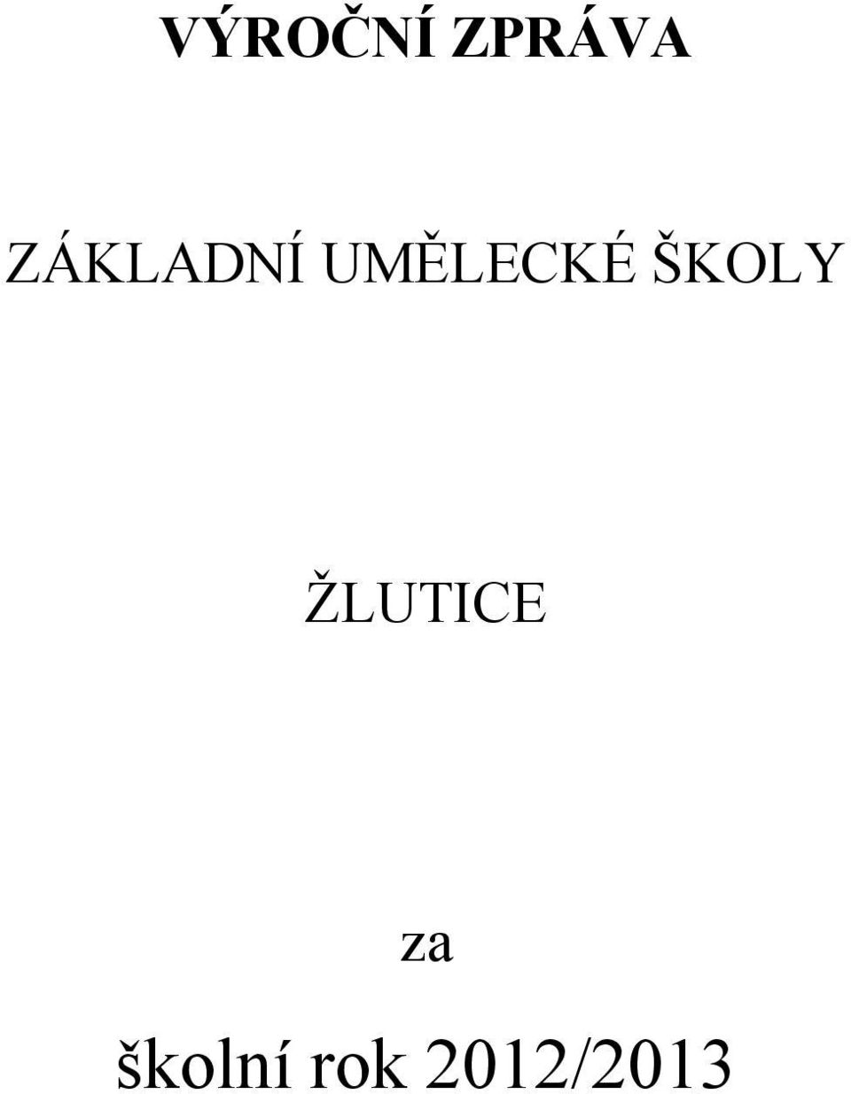 ŠKOLY ŽLUTICE za