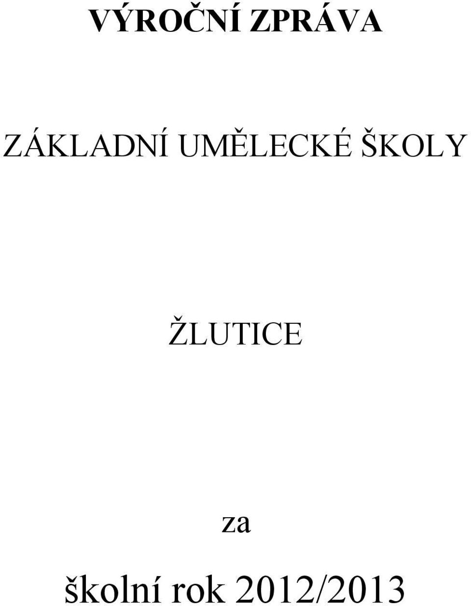 ŠKOLY ŽLUTICE za