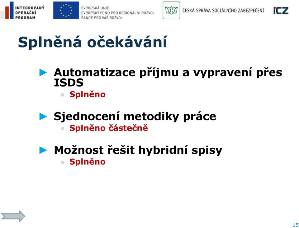 Sjednocení metodiky práce Splněno