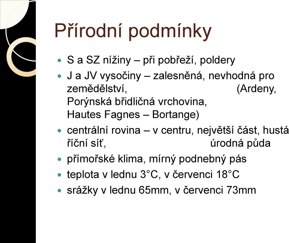 Bortange) centrální rovina v centru, největší část, hustá říční síť, úrodná půda