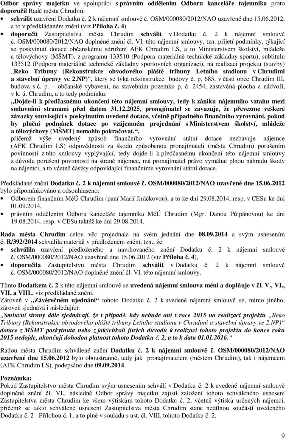OSM/000080/2012/NAO doplněné znění čl. VI. této nájemní smlouvy, tzn.