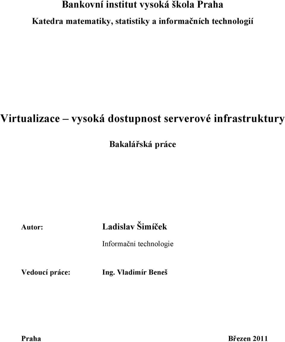 dostupnost serverové infrastruktury Bakalářská práce Autor: