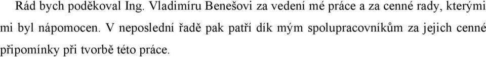 rady, kterými mi byl nápomocen.