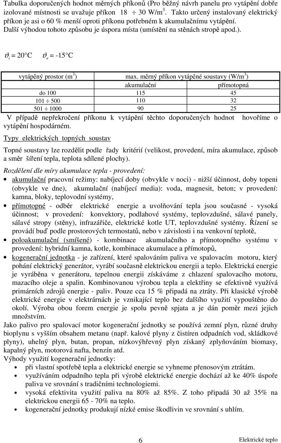 ϑ i = 0 C ϑ e = -15 C vytápěný prostor (m 3 ) max.