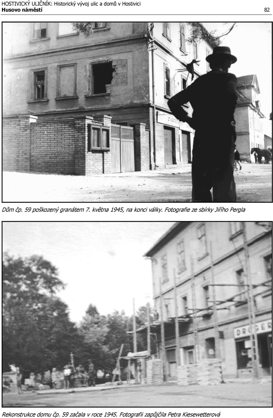 Fotografie ze sbírky Jiřího Pergla Rekonstrukce