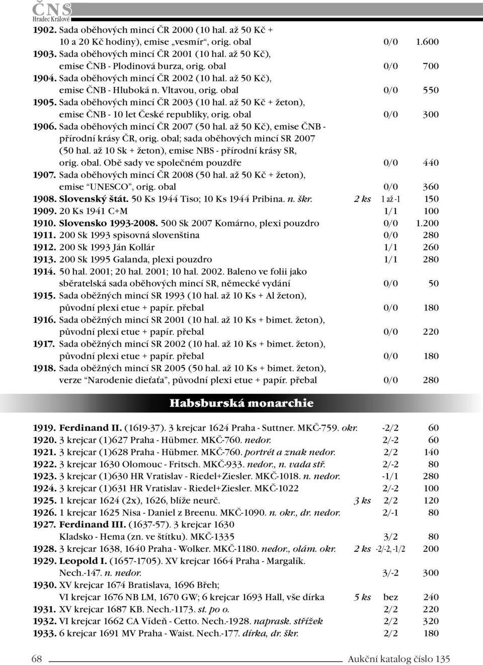 až 50 Kč + žeton), emise ČNB - 10 let České republiky, orig. obal 0/0 300 1906. Sada oběhových mincí ČR 2007 (50 hal. až 50 Kč), emise ČNB - přírodní krásy ČR, orig.