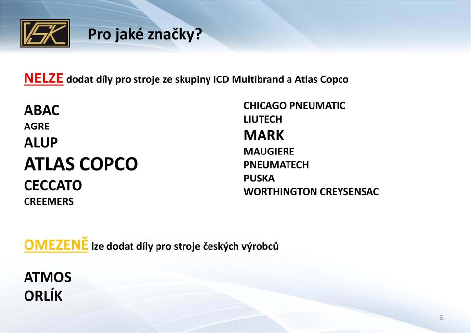 ABAC AGRE ALUP ATLAS COPCO CECCATO CREEMERS CHICAGO PNEUMATIC