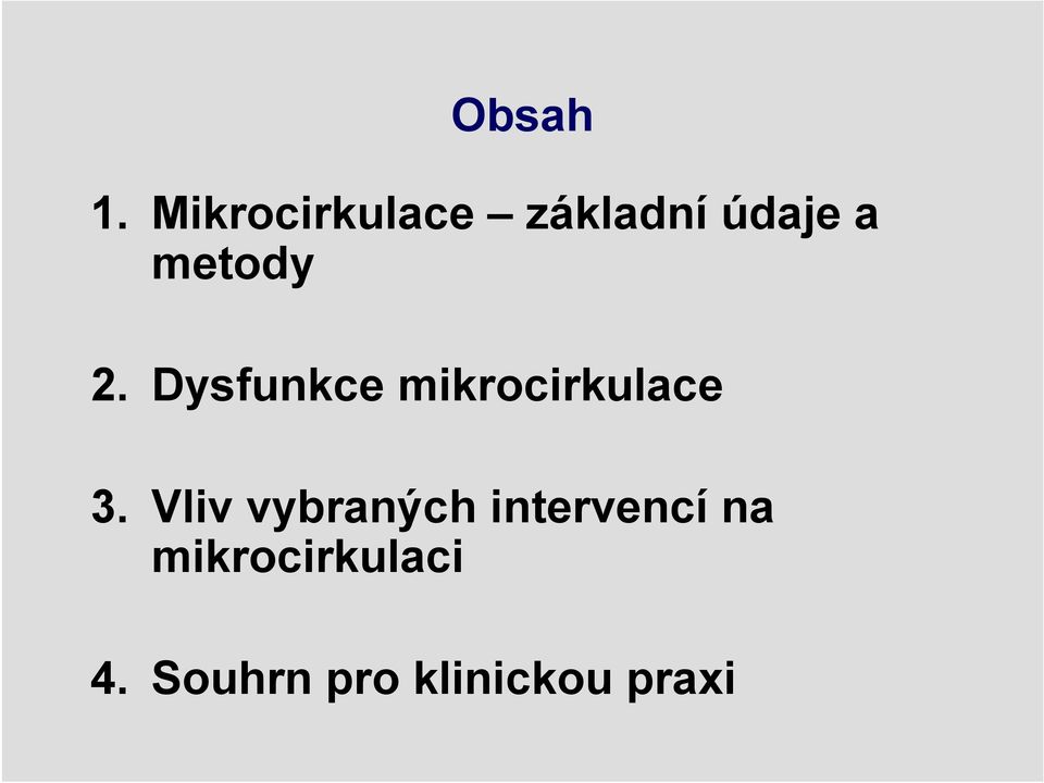 metody 2. Dysfunkce mikrocirkulace 3.