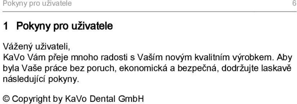 kvalitním výrobkem.