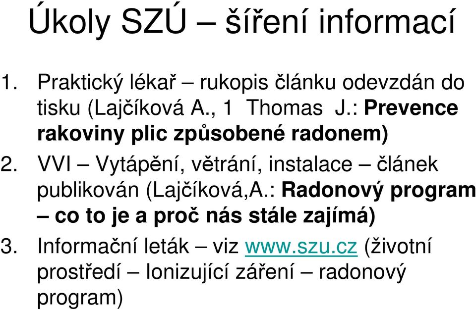 : Prevence rakoviny plic způsobené radonem) 2.