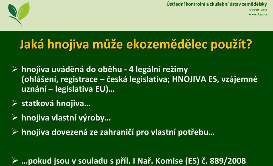 legislativa; HNOJIVA ES, vzájemné uznání legislativa EU) statková hnojiva