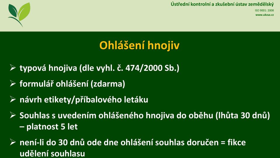 etikety/příbalového letáku Souhlas s uvedením ohlášeného hnojiva do