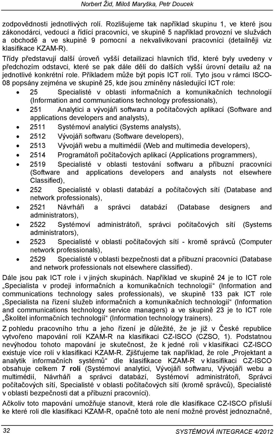 (detailněji viz klasifikace KZAM-R).