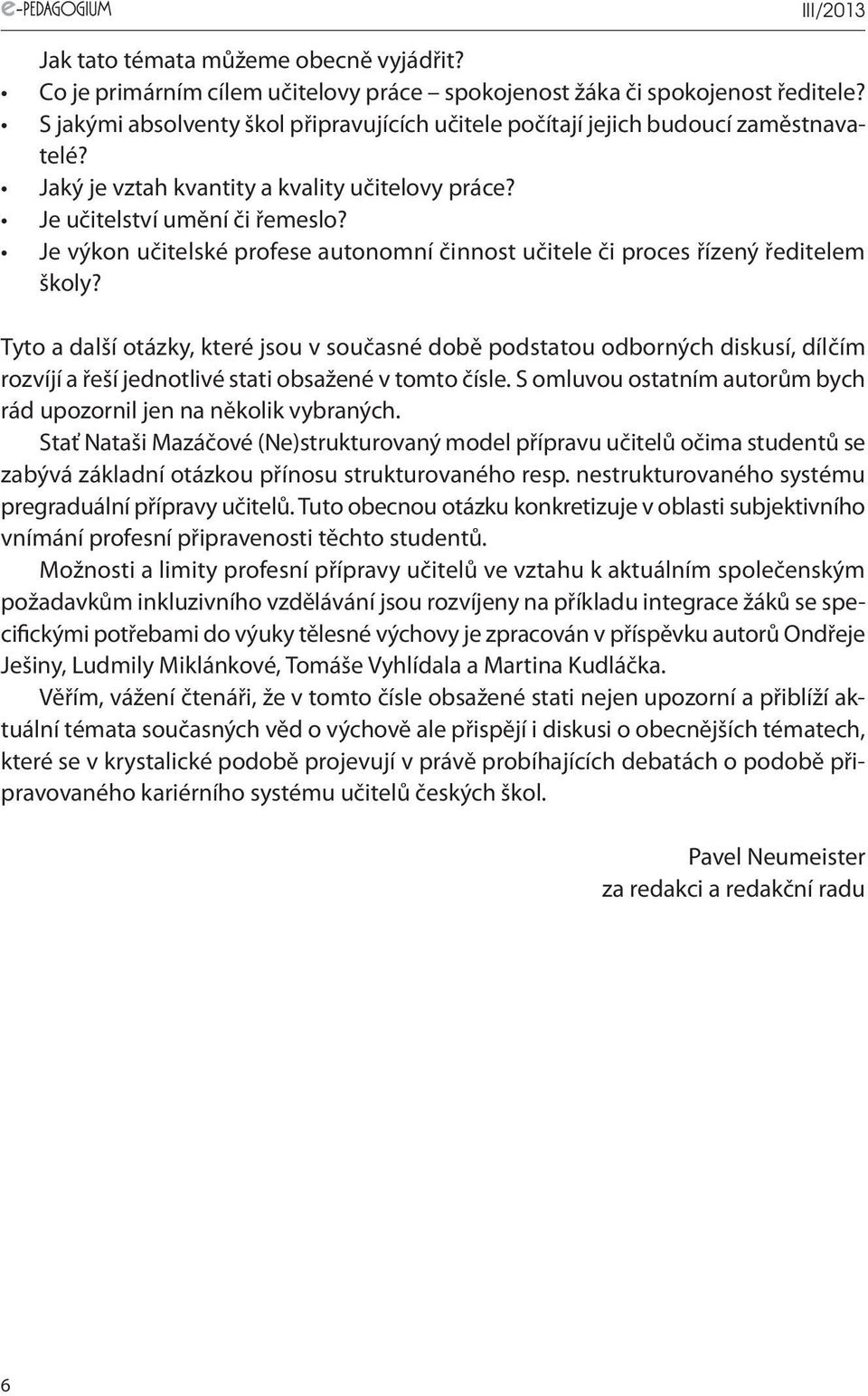 Je výkon učitelské profese autonomní činnost učitele či proces řízený ředitelem školy?