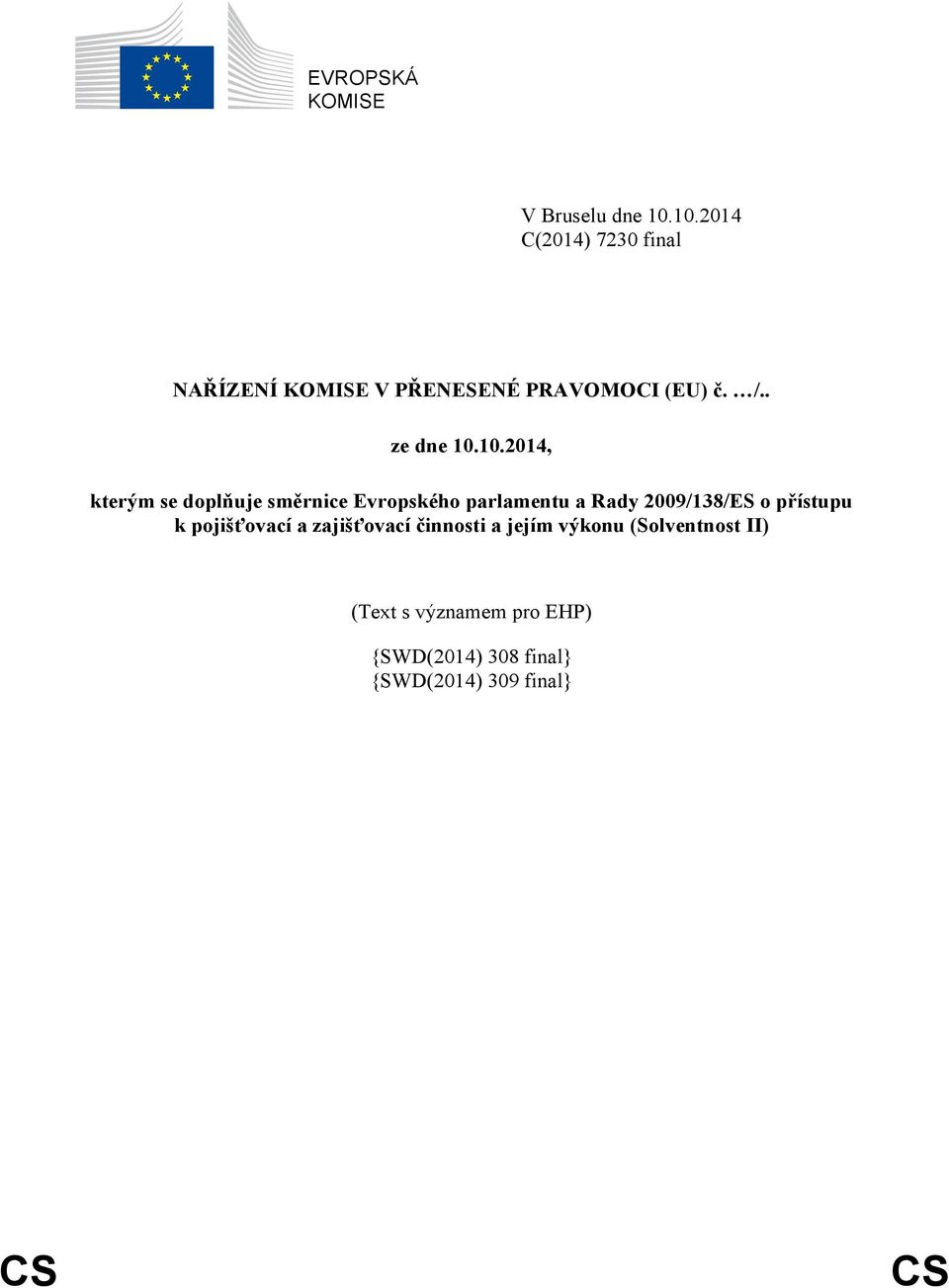 10.2014, kterým se doplňuje směrnice Evropského parlamentu a Rady 2009/138/ES o přístupu