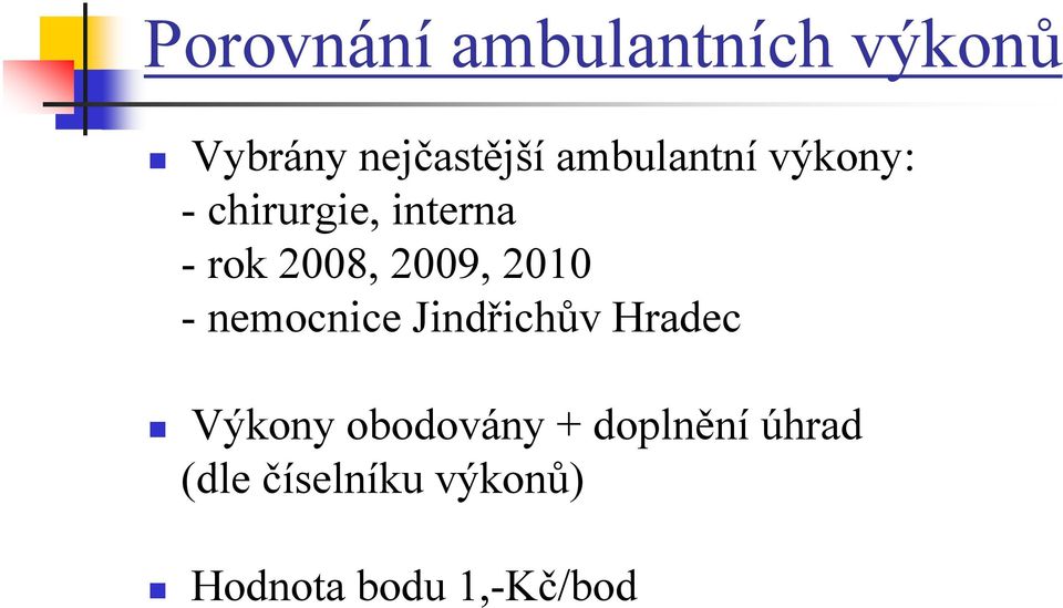 2009, 2010 - nemocnice Jindřichův Hradec Výkony