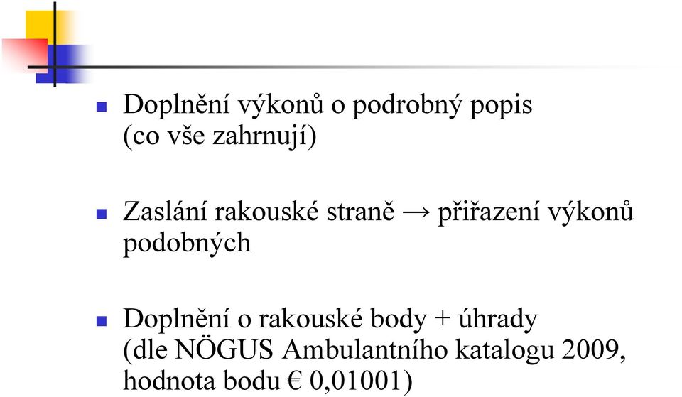 výkonů podobných Doplnění o rakouské body +